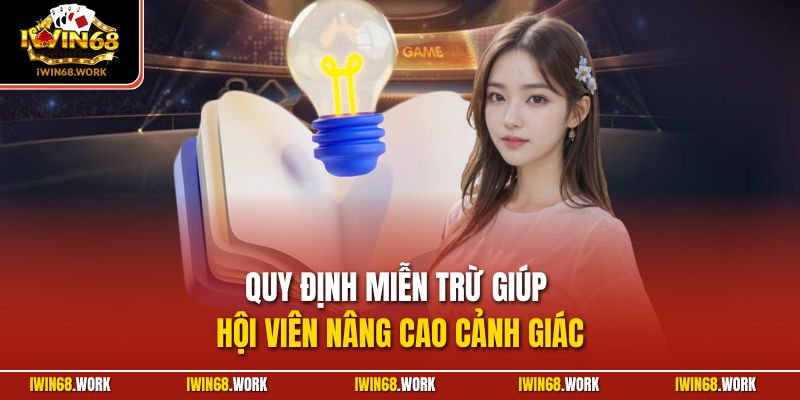 Quy định miễn trừ giúp hội viên nâng cao cảnh giác