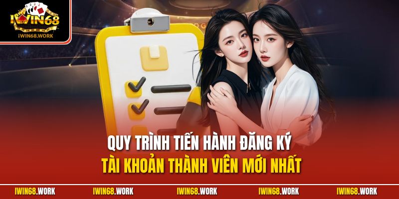 Quy trình tiến hành đăng ký tài khoản thành viên mới nhất