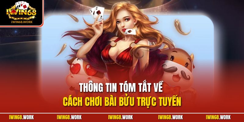 Thông tin tóm tắt về cách chơi Bài Bửu trực tuyến