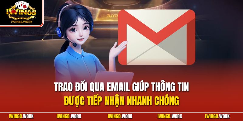 Trao đổi qua email giúp thông tin được tiếp nhận nhanh chóng